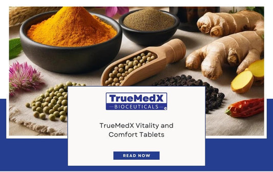 TrueMedX Vitality and Comfort Tablets - TrueMedX Bioceuticals