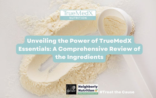 TrueMedX Essentials Amino Acids: Review of the Ingredients - TrueMedX Bioceuticals