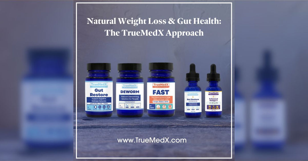 Natural Weight Loss & Gut Health: The TrueMedX Approach