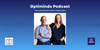 optimindx podcast featuring chip and cindy paul from truemedx and neighborly wellness
