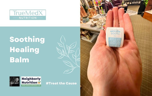 Discover the Soothing and Healing Power of Truemedx Sooth Balm - TrueMedX Bioceuticals