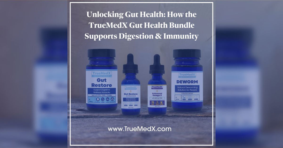 Unlocking Gut Health: How the TrueMedX Gut Health Bundle Supports Digestion & Immunity