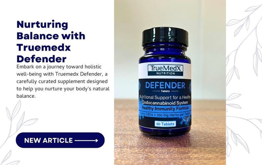 Nurturing Balance with Truemedx Defender - TrueMedX Bioceuticals