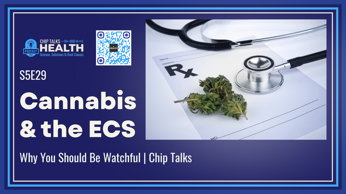 Cannabis and the Endocannabinoid System | Chip Talks Health