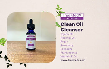 Unveiling Radiance: The Truemedx Clean Oil Cleanser Ritual - TrueMedX Bioceuticals